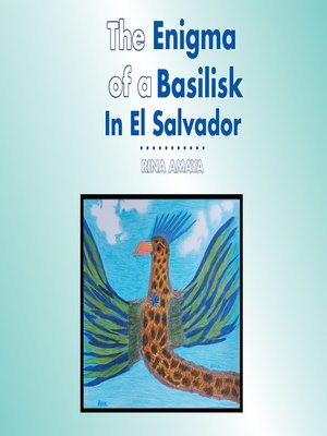 cover image of The Enigma of a Basilisk in El Salvador
